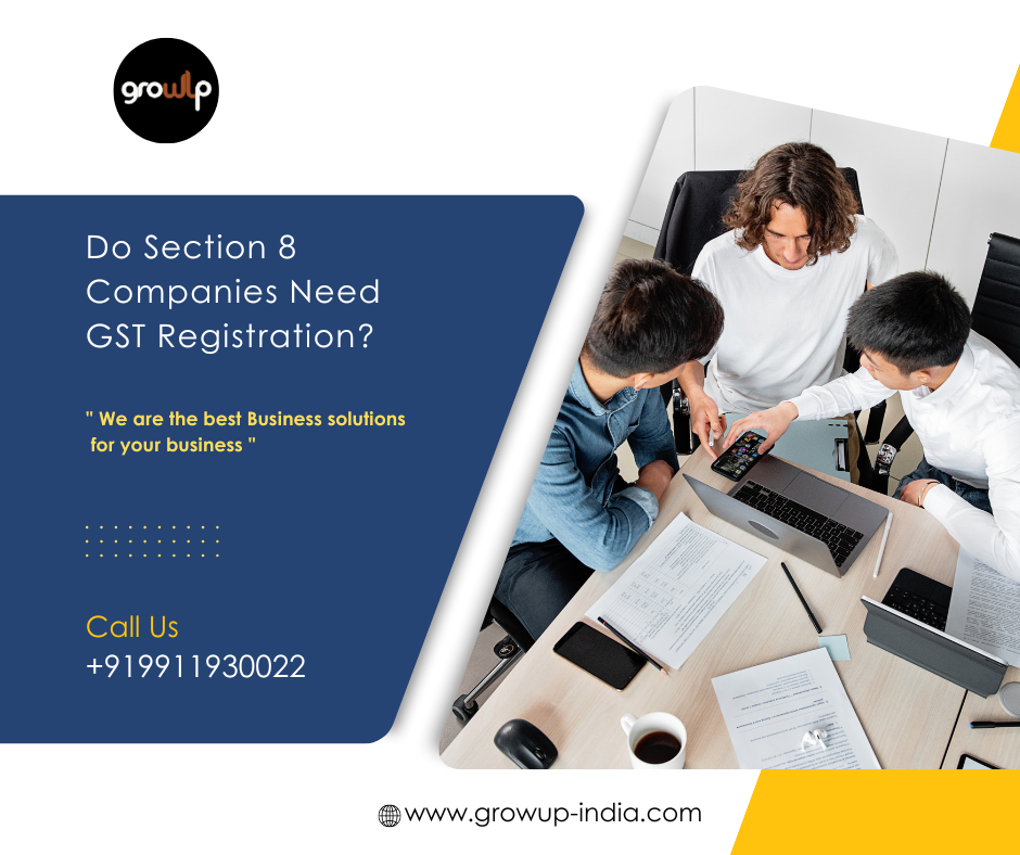 You are currently viewing Do Section 8 Companies Need GST Registration?