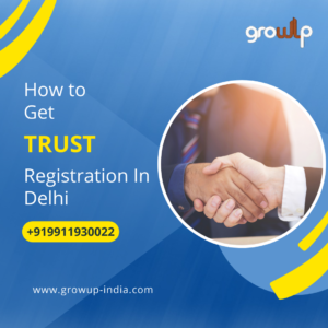 Read more about the article How to Get a Trust Registration in Delhi?