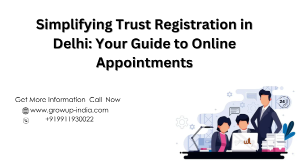 Read more about the article Simplifying Trust Registration in Delhi: Your Guide to Online Appointments