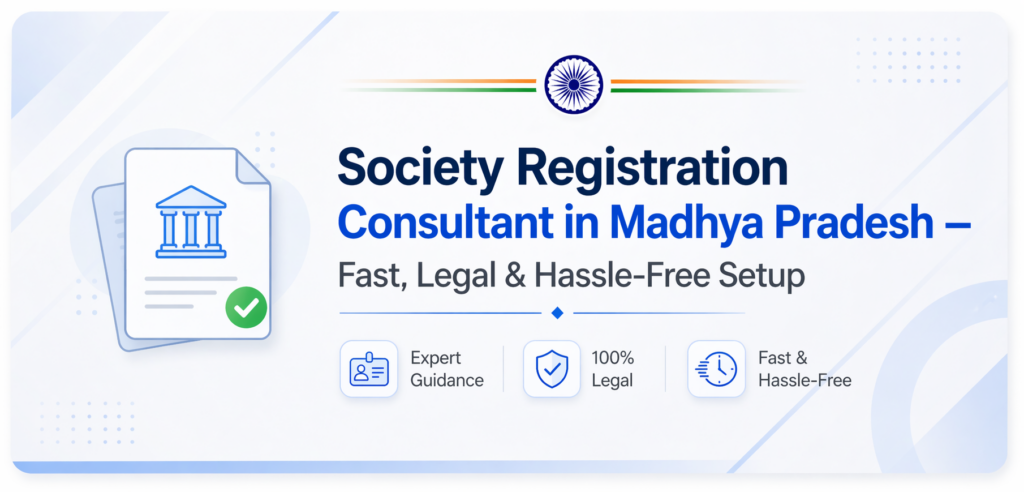 Society Registration Consultant in Madhya Pradesh – Fast, Legal & Hassle-Free Setup