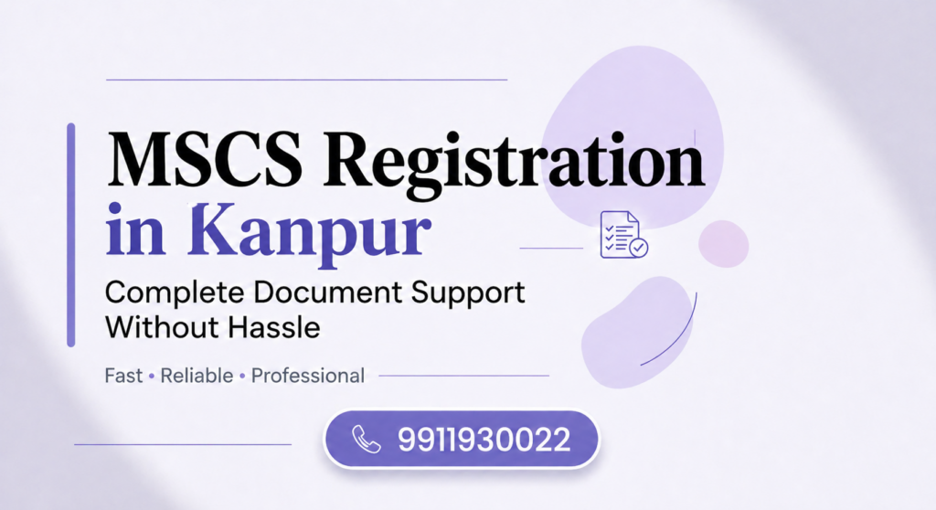 🚀 MSCS Registration in Kanpur (2026) – Complete Legal Guide + Fees, Process & Expert Help