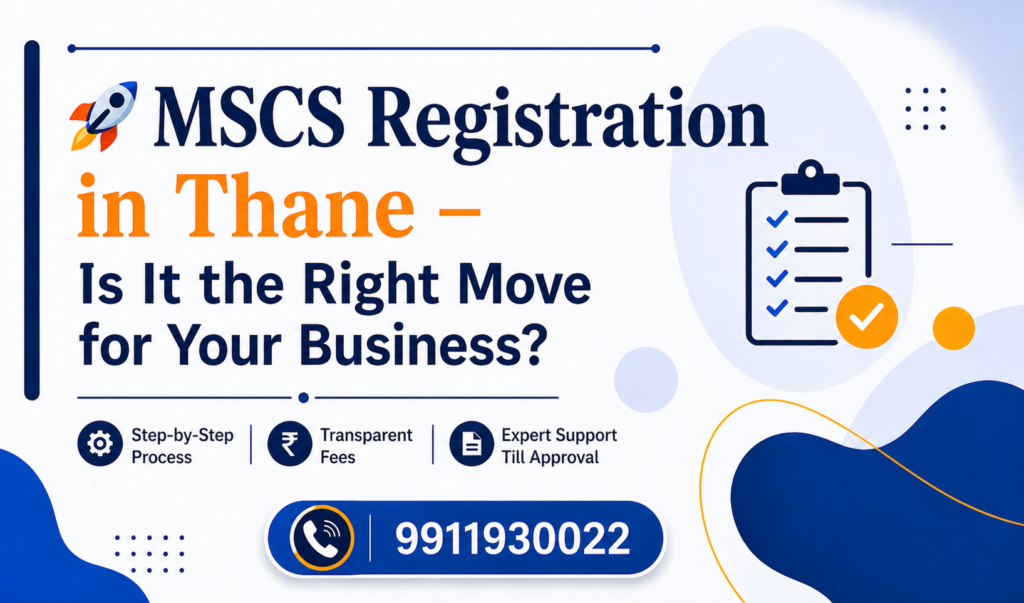 🚀 MSCS Registration in Thane – Is It the Right Move for Your Business?