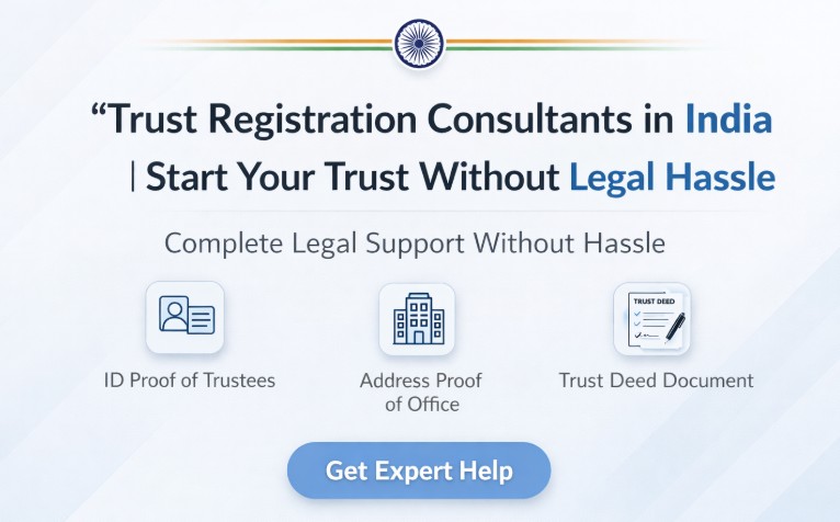 Trust Registration Consultants in India – Start Your Trust Without Legal Hassle